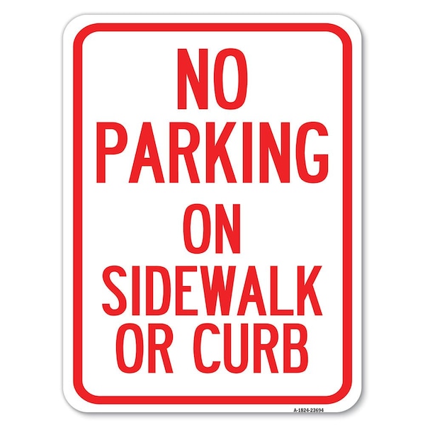 No Parking on Sidewalk or Curb Heavy-Gauge Aluminum Rust Proof Parking Sign, 18" x 24", A-1824-23694